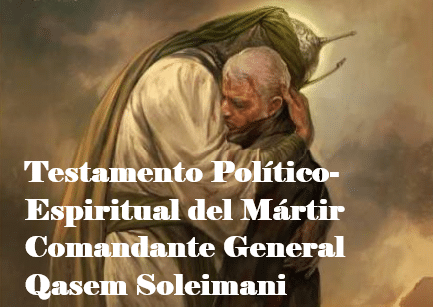 Testamento Político-Espiritual del Mártir Comandante General Qasem Soleimani
