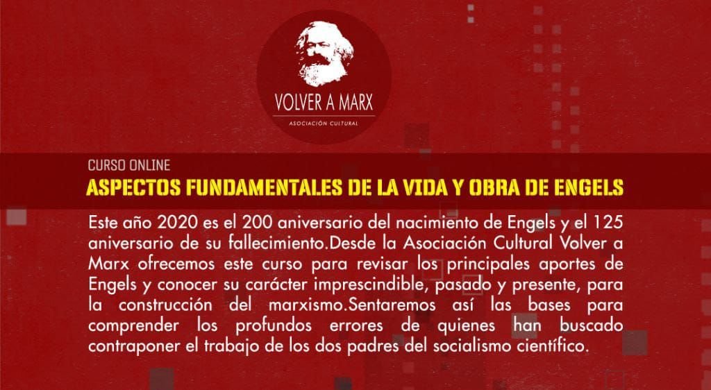 Vida y obra de Friedrich Engels. Nuevo Curso de la Asociación cultural Volver a Marx