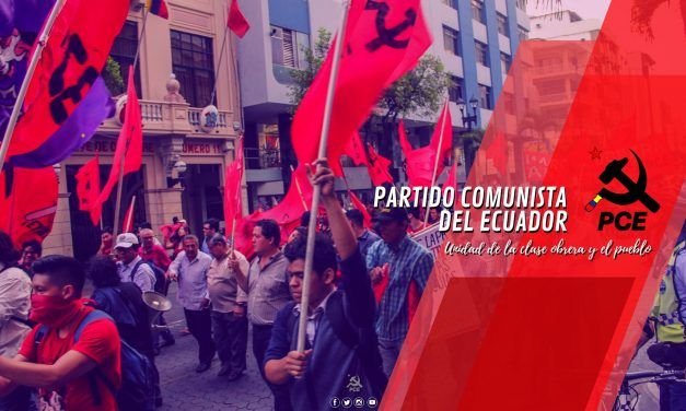 “El Partido Comunista del Ecuador seguirá apuntalando a las fuerzas progresistas para que avance el proceso natural y revolucionario hacia una nueva sociedad: la sociedad Socialista”