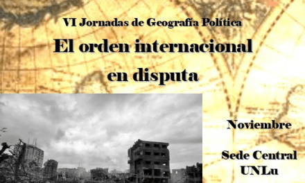 VI Jornadas de Geografía Política “El orden mundial en disputa”